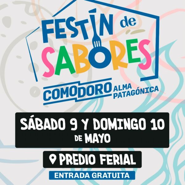 Comodoro se prepara para vivir este fin de semana una nueva edición del Festín de Sabores